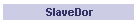 SlaveDor